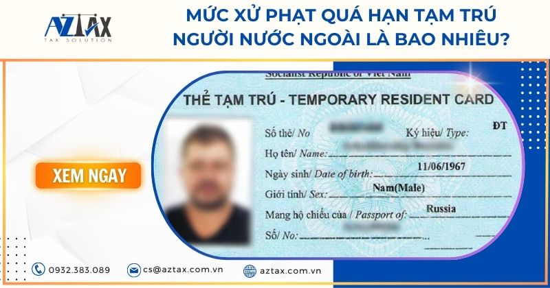 Mức xử phạt quá hạn tạm trú người nước ngoài là bao nhiêu?