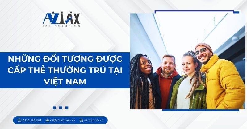 Những đối tượng được cấp thẻ thường trú tại Việt Nam