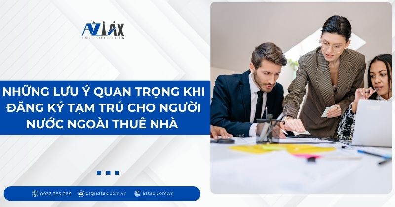 Những lưu ý quan trọng khi đăng ký tạm trú cho người nước ngoài thuê nhà