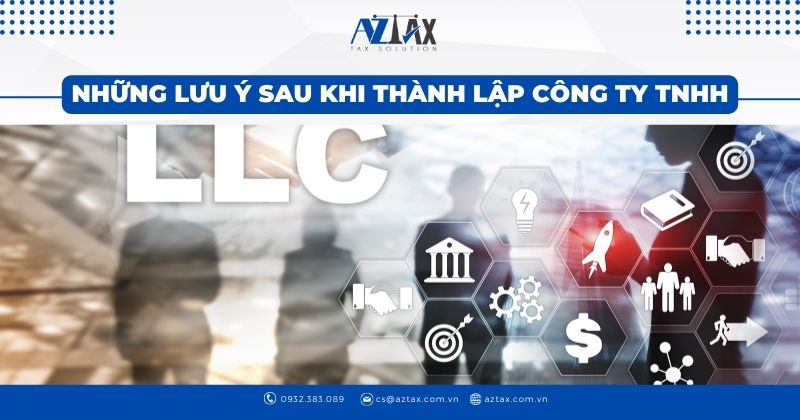 Những lưu ý sau khi thành lập công ty TNHH