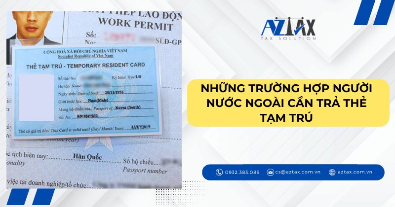 Những trường hợp người nước ngoài cần trả thẻ tạm trú