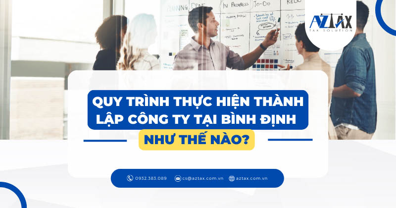 Quy trình thực hiện thành lập công ty tại Bình Định như thế nào ?