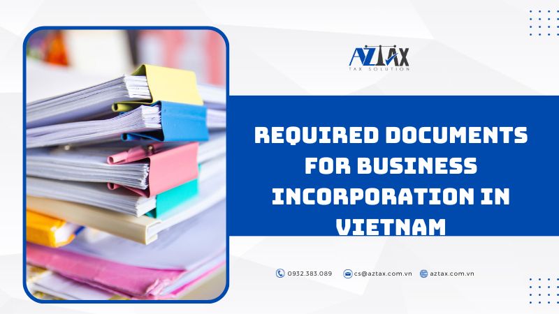 Required Documents for Business Incorporation in Vietnam