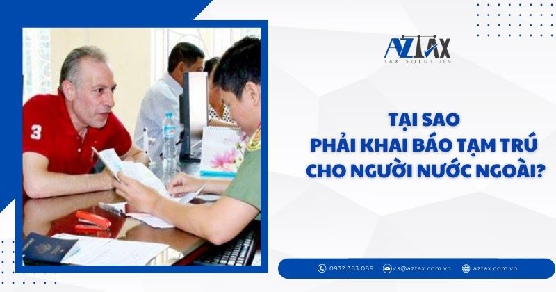 Tại sao phải khai báo tạm trú cho người nước ngoài?