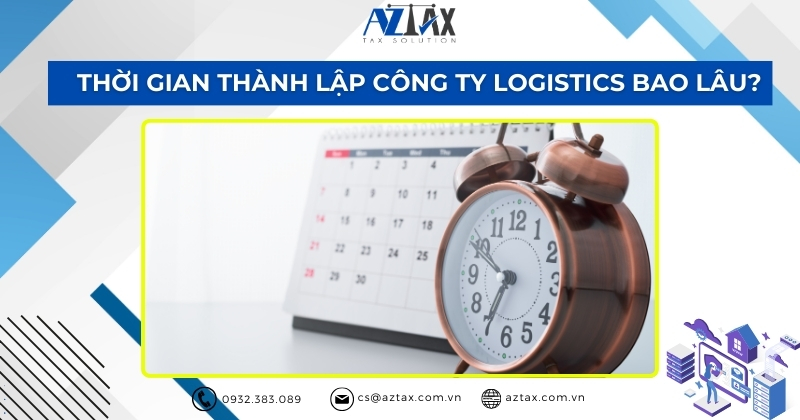 Thời gian thành lập công ty logistics bao lâu?