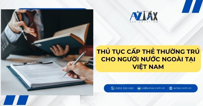 Thủ tục cấp thẻ thường trú cho người nước ngoài tại Việt Nam