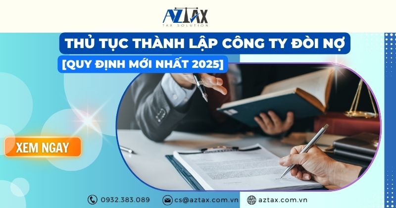 Thủ tục thành lập công ty đòi nợ [Quy định mới nhất 2025]