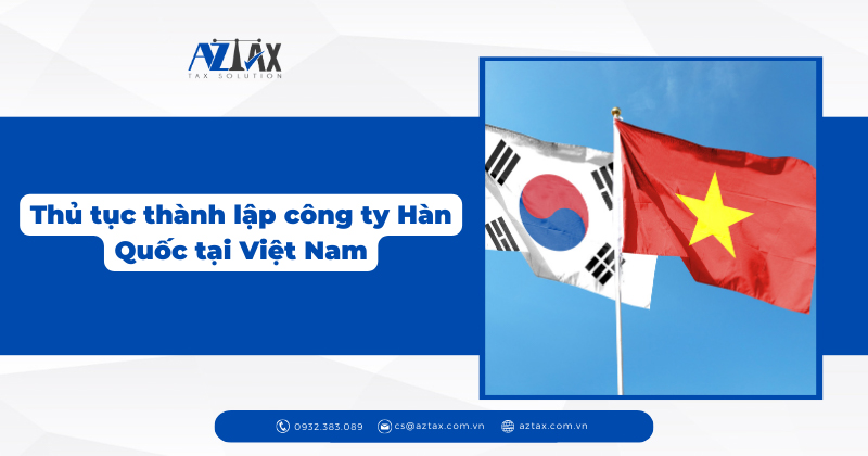 Thủ tục thành lập công ty Hàn Quốc tại Việt Nam
