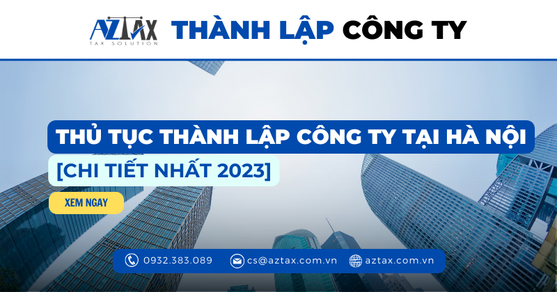 Thủ tục thành lập công ty tại Hà Nội chi tiết nhất 2023