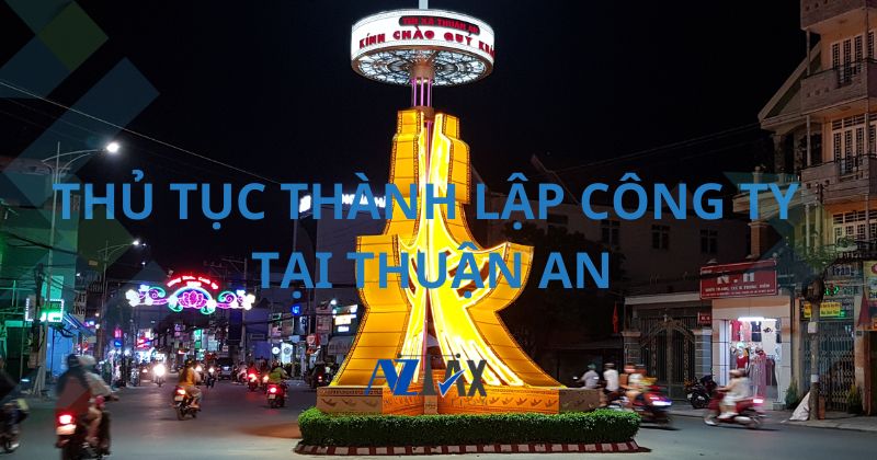Thủ tục thành lập công ty tại Thuận An