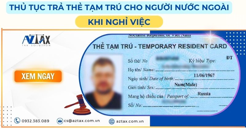 Thủ tục trả thẻ tạm trú cho người nước ngoài khi nghỉ việc