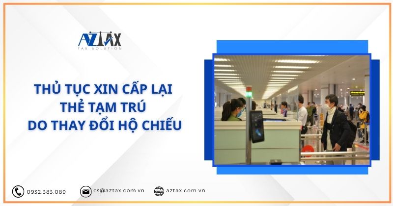 Thủ tục xin cấp lại thẻ tạm trú do thay đổi hộ chiếu