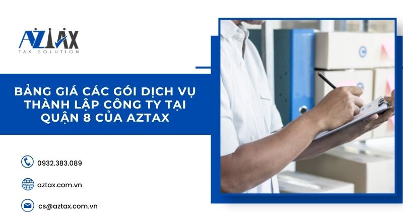 Bảng giá các gói dịch vụ thành lập công ty tại quận 8 của AZTAX