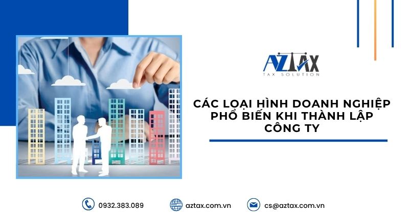 Các loại hình doanh nghiệp phổ biến khi thành lập công ty