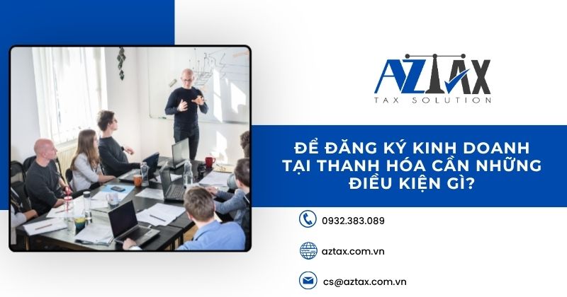 Để đăng ký kinh doanh tại Thanh Hóa cần những điều kiện gì?
