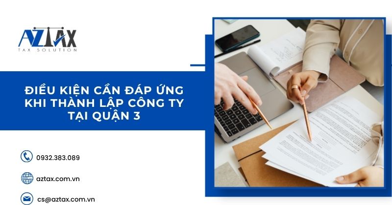 Điều kiện cần đáp ứng khi thành lập công ty tại Quận 3