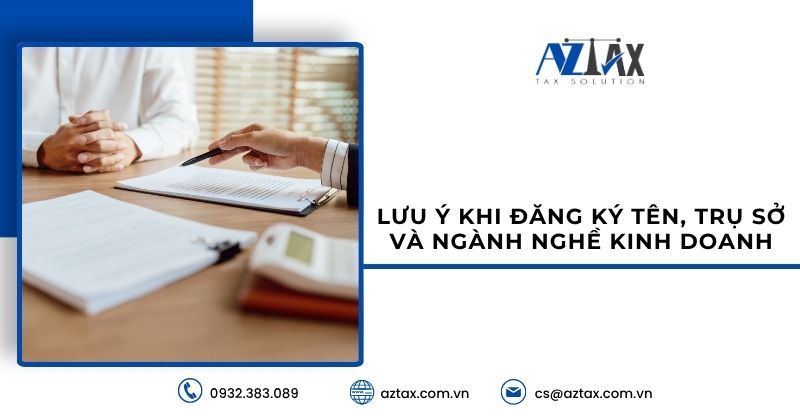 Lưu ý khi đăng ký tên, trụ sở và ngành nghề kinh doanh