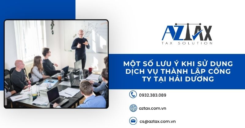 Một số lưu ý khi sử dụng dịch vụ thành lập công ty tại Hải Dương