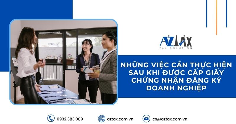Những việc cần thực hiện sau khi được cấp giấy chứng nhận đăng ký doanh nghiệp