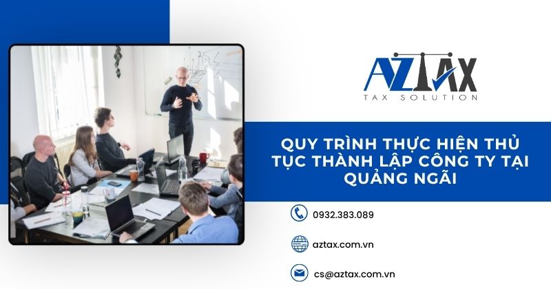 Quy trình thực hiện thủ tục thành lập công ty tại Quảng Ngãi
