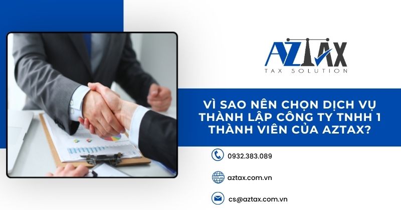 Vì sao nên chọn dịch vụ thành lập công ty TNHH 1 thành viên của AZTAX?