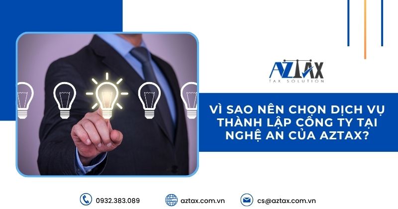 Vì sao nên chọn dịch vụ thành lập công ty tại Nghệ An của AZTAX?