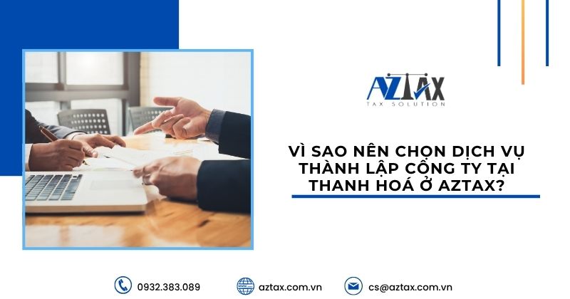 Vì sao nên chọn dịch vụ thành lập công ty tại Thanh Hoá ở AZTAX?