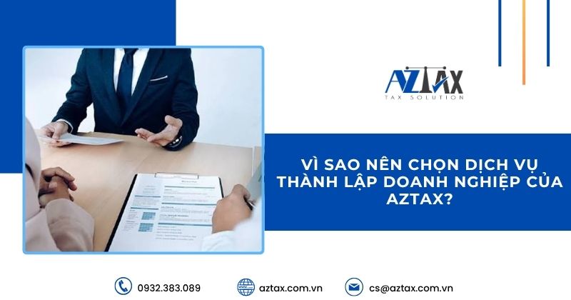 Vì sao nên chọn dịch vụ thành lập doanh nghiệp của AZTAX?