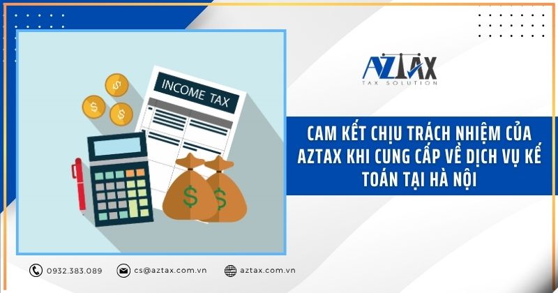 Cam kết chịu trách nhiệm của AZTAX khi cung cấp về dịch vụ kế toán tại Hà Nội