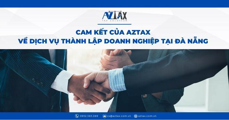 Cam kết của AZTAX về dịch vụ thành lập doanh nghiệp tại Đà Nẵng