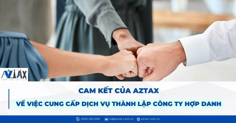 Cam kết của AZTAX về việc cung cấp dịch vụ thành lập công ty hợp danh