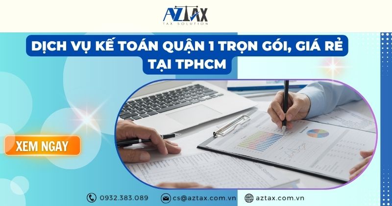 Dịch vụ kế toán Quận 1 trọn gói, giá rẻ tại TPHCM