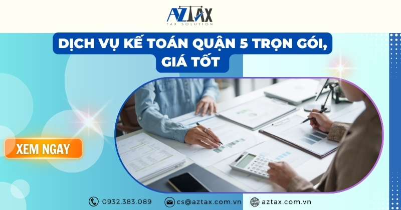 Dịch vụ kế toán Quận 5 trọn gói, giá tốt