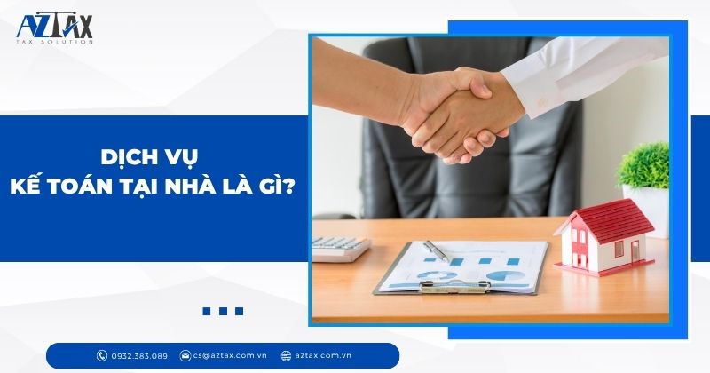 Dịch vụ kế toán tại nhà là gì?