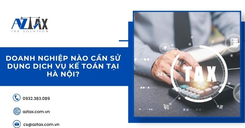 Doanh nghiệp nào cần sử dụng dịch vụ kế toán tại Hà Nội?