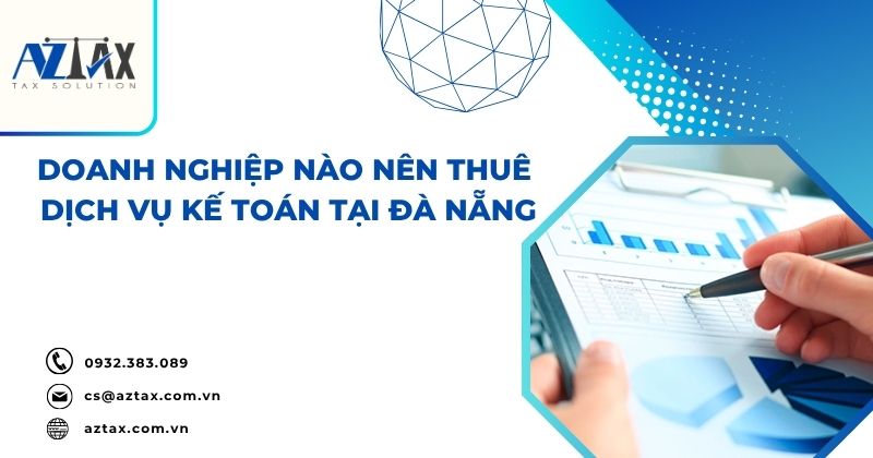 Doanh nghiệp nào nên thuê dịch vụ kế toán tại Đà Nẵng?