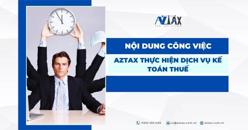 Nội dung công việc AZTAX thực hiện dịch vụ kế toán thuế