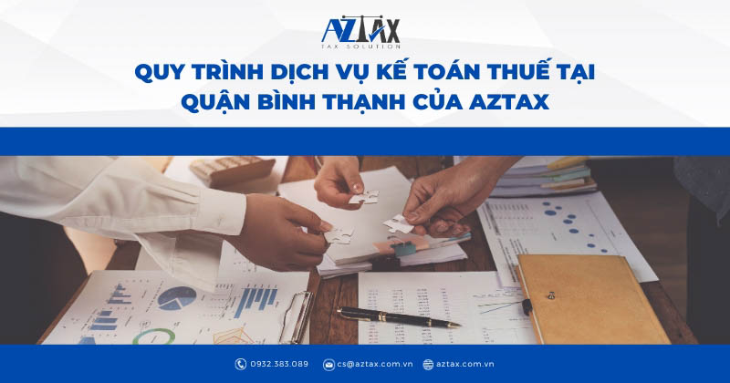 Quy trình dịch vụ kế toán trọn gói tại Quận Bình Thạnh của AZTAX