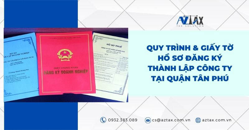 Quy trình & giấy tờ hồ sơ đăng ký thành lập công ty tại quận Tân Phú