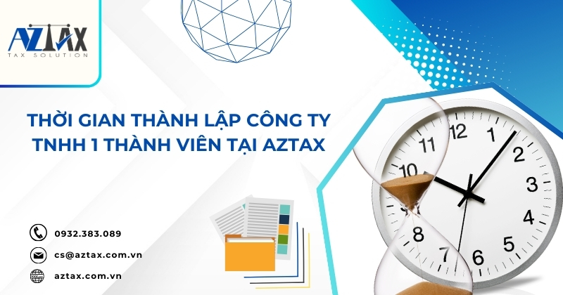 Thời gian thành lập công ty tnhh 1 thành viên tại Aztax