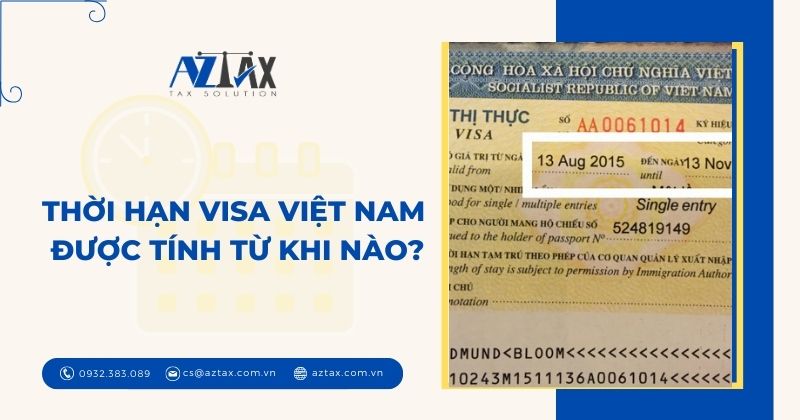 Thời hạn visa Việt Nam được tính từ khi nào? Thời hạn visa là bao lâu?