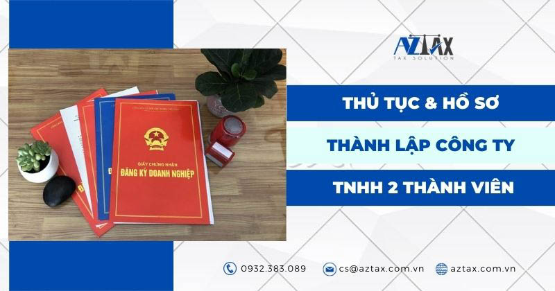 Thủ tục & hồ sơ thành lập công ty TNHH 2 thành viên
