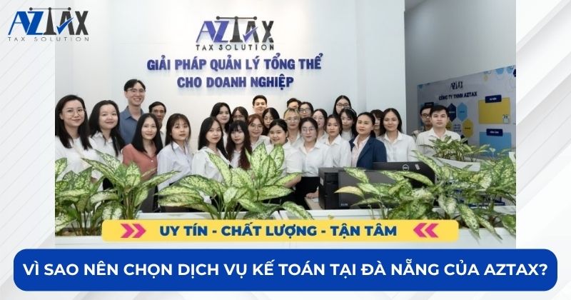 Vì sao nên chọn dịch vụ kế toán tại Đà Nẵng của AZTAX?