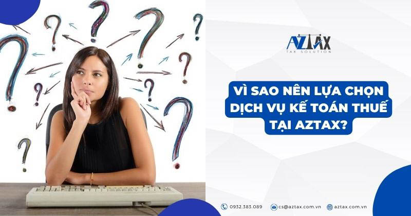 Vì sao nên lựa chọn dịch vụ kế toán thuế tại AZTAX?