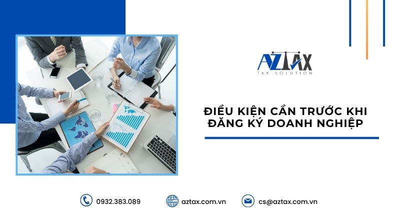 Điều kiện cần trước khi đăng ký doanh nghiệp