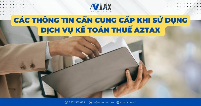 Các thông tin cần cung cấp khi sử dụng dịch vụ kế toán thuế AZTAX