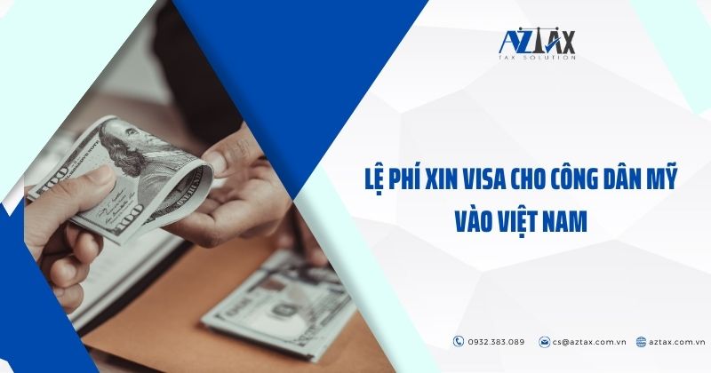 Lệ phí xin visa Việt Nam cho công dân Mỹ