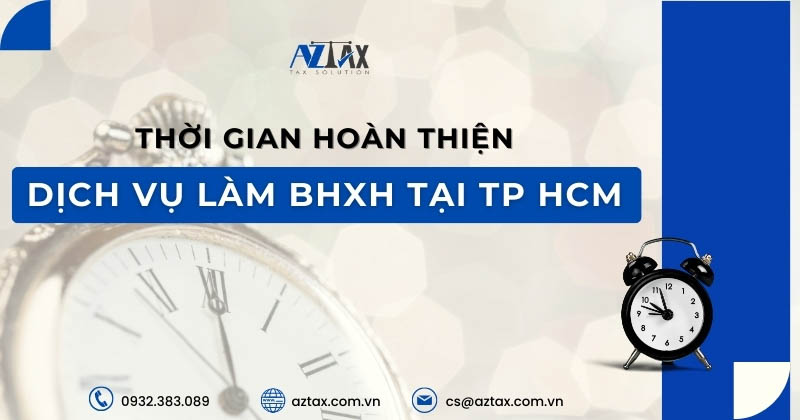Thời gian hoàn thiện dịch vụ làm BHXH tại TPHCM