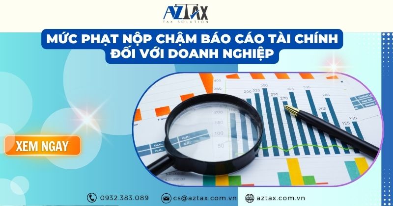 Mức phạt nộp chậm báo cáo tài chính đối với doanh nghiệp