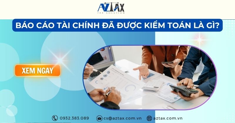 Báo cáo tài chính đã được kiểm toán là gì?